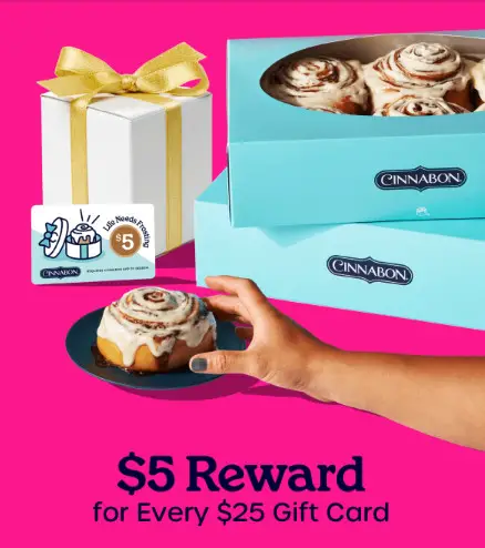 Cinnabon Mothers Day Buy $25 Gift Card, Get $5 Reward Card 