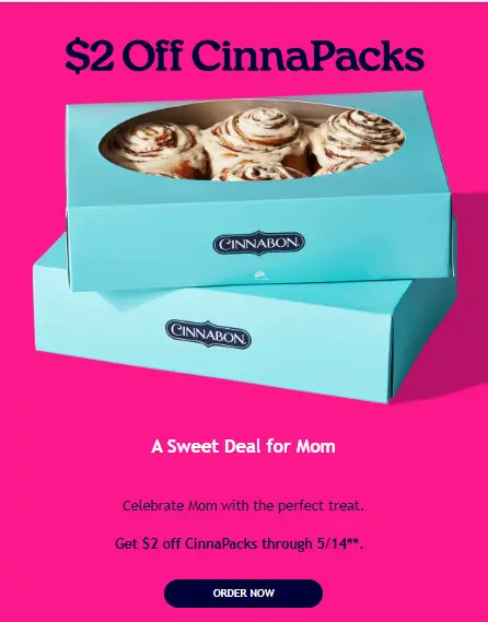 Cinnabon Mothers Day [Mother's Day] Get $2 off CinnaPacks